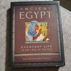 Ancient Egypt Everyday Life In The Land Of The Nile Book